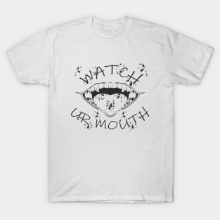 Inkart vector#3 - WATCH YOUR MOUTH T-Shirt